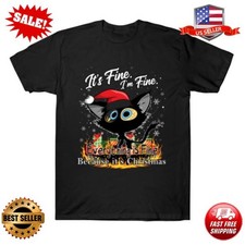 Funny Christmas Cat It's Fine I'm Fine Holiday Tee T-Shirt picture
