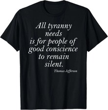 Tyranny Needs Thomas Jefferson Quote Unisex T-Shirt for Men & Women picture
