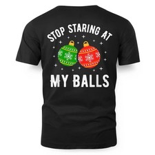 Stop Staring at My Balls Funny Dirty Christmas Adult Humor picture