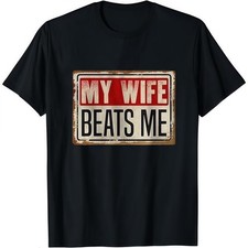Cotton Short Sleeve T-Shirt Funny My Wife Beats Me T-Shirt picture
