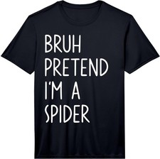 Bruh Pretend I'm A Spider Matching Costume Halloween Funny Performance T-Shirt picture