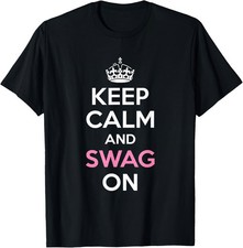 Keep Calm and Swag On Parody Trendy Quote T-Shirt picture