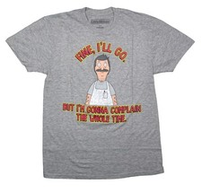 Bob's Burgers New Adult T-Shirt - Fine I'll Go But I'm Going To Complain the picture