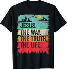 Jesus The Way Truth Life Christian Worship T-Shirt picture