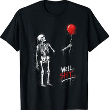 Well Skeleton Holding Balloon Funny Saying Halloween T-Shirt picture