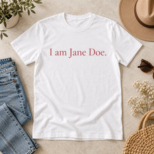 I Am Jane Doe T-Shirt Women Empowerment Statement Top Unisex Crimson picture