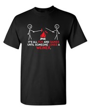 It's All Fun And Games Until Someone Loses A Weiner Sarcastic Funny T-Shirts picture