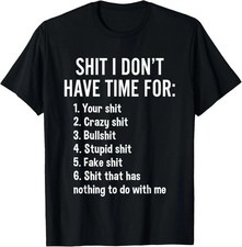 Funny Sarcastic Saying T-Shirt - 