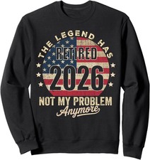 Funny 2026 Retired Not My Problem Anymore Unisex Crewneck Sweatshirt picture