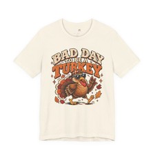 Bad Day to Be a Turkey Tee - Funny Thanksgiving Turkey T‑Shirt picture