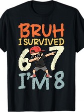 Bruh I Survived Six Seven I'M 8 Year Old. 8Th Birthday T-Shirt for Boys Fashion picture