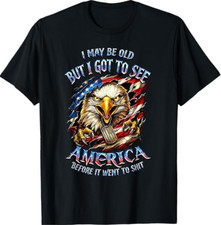 I May Be Old See America Before It Went to Shlt Eagle T-Shirt picture