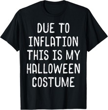 Due To Inflation Halloween Graphic T-Shirt Unisex Black Trick or Treat Gift Idea picture