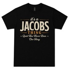 IT'S A JACOBS THING QUIET HAS NEVER BEEN OUR THING T-SHIRT family surname picture