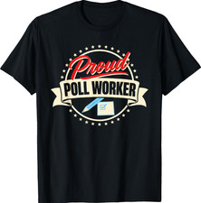 Proud Poll Worker Shirt Election Judge Precinct Crew T-Shirt picture