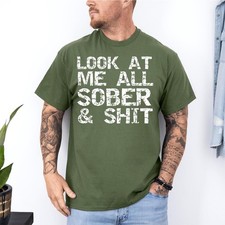 Funny Addiction Recovery Gifts Look at Me All Sober & Sh*t Unisex T-Shirt picture