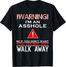 Warning I'm An A So If You Don't Want Your Feelings T-Shirt picture