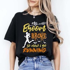 My Broom broke so no I go running Halloween Unisex T-Shirt Marathon Runner tee B picture