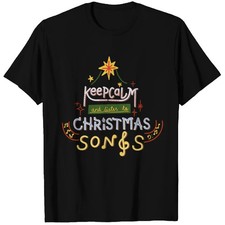 Keep Calm And Listen To Christmas Songs T Shirts picture
