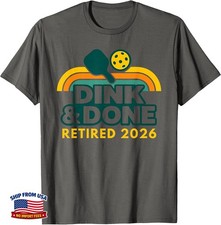 2026 Retired Dink and Done Funny Pickleball Retirement Men's T-Shirt picture