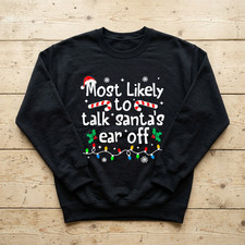 Most Likely to Talk Santa's Ear Off Christmas Matching Sweatshirt picture