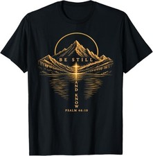 Be Still and Know Psalm 46:10 Christian Mountain Faith T-Shirt picture