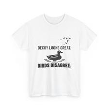 Funny Duck Hunting Shirt ThreadWill Decoy Looks Great Birds Disagree Hunter Gift picture