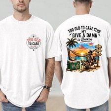Too Old To Care Club Don't Care My Give A Damn is Broken T-Shirt picture