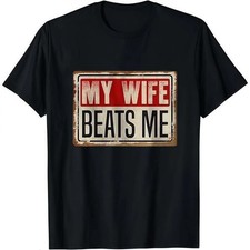 Cotton Short Sleeve T-Shirt Funny My Wife Beats Me T-Shirt picture