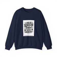 I Had My Patience Tested Crewneck Sweatshirt | Funny Quote picture